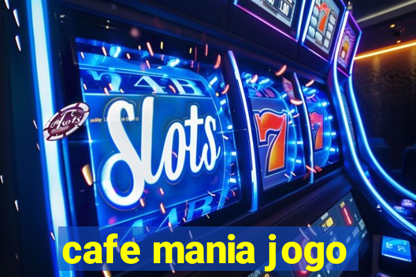 cafe mania jogo